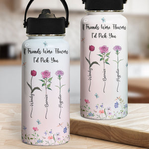 Flowers Bottle If Friends Were Flowers - Personalized Stainless Steel Water Bottle - Gift For Friends, Besties, Sisters - CL47 NA94