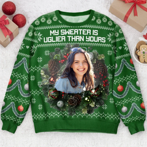 Custom Photo My Sweater Is Uglier Than Yours Silly Face- Christmas Gift For Family, Friends - Personalized Ugly Sweater