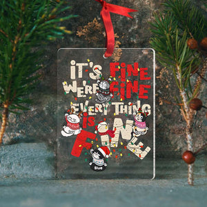 It's Fine We're Fine Everything Is Fine - Personalized Acrylic Ornament - Gift For Cat Lover, Cat Mom, Cat Dad - CLP12 NA94