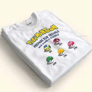 Pokemon Pokemon Team Prepare For Trouble And Made It Double - Gift For Family Members, Friends - Personalized Shirt CL10 NA94