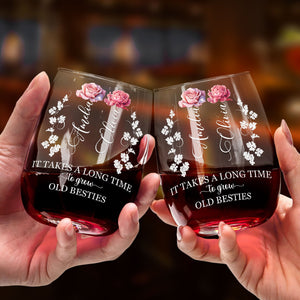 It Takes A Long Time To Grow Old Besties - Personalized Stemless Wine Glass - Gift For Besties, Friends, Sisters - NA94