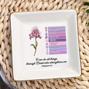 I Can Do All Things Through Christ Who Strengthens Me - Personalized Jewelry Dish - Gift For Mom, Bestie, Sister, For Me Gift - NA94