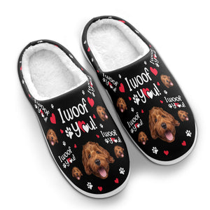 Custom Photo I Woof You - Personalized Slippers - Gift For Dog Lovers NA94