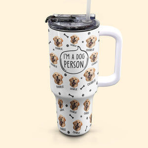 Custom Photo I'm A Dog Person - Personalized 40oz Tumbler Cup With Straw - Gift For Dog Lovers, Dog Mom, Dog Dad NA94