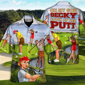 Golf Oh My God Becky Funny Quotes Lover Golf Hawaiian Shirt