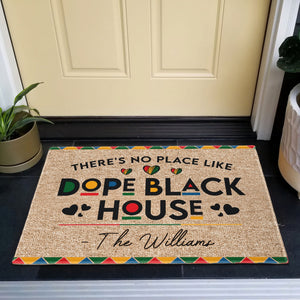 There Is No Place Like Dope Black Family - Personalized Door Mat - Gift For Family Members NA94