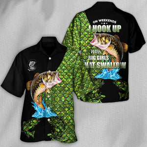 Fishing On Weekends I Hook Up With Big Girls - Hawaiian Shirt