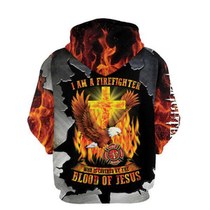 I Am A Firefighter Who Is Covered By The Blood Of Jesus Hoodie