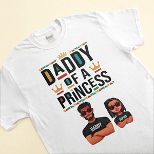 Daddy Of A Princess Daughter Of A King - Personalized Shirt - Gift For Dad, Fathers Day, Black African - CL50 NA94