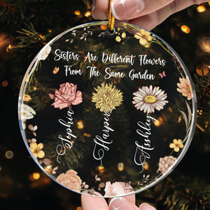 Different Flowers From The Same Garden - Personalized Acrylic Ornament - Gift For Sisters, Sibling - NA94