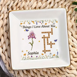 Things I Love About You - Personalized Jewelry Dish - Gift For Mom, Girlfriend, Wife, Bestie, Sister - NA94