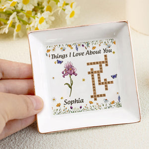 Things I Love About You - Personalized Jewelry Dish - Gift For Mom, Girlfriend, Wife, Bestie, Sister - NA94