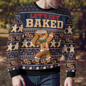 Ginger Bread Lets Get Baked Ugly Christmas Sweater