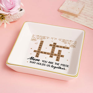 You Are The Piece That Holds Us Together - Personalized Jewelry Dish - Gift For Mom, Mothers Day - NA94