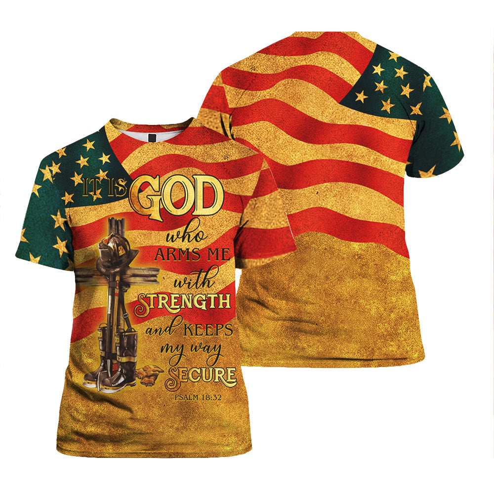 Firefighter It Is God Who Arms Me With Strength T-Shirts Men & Women