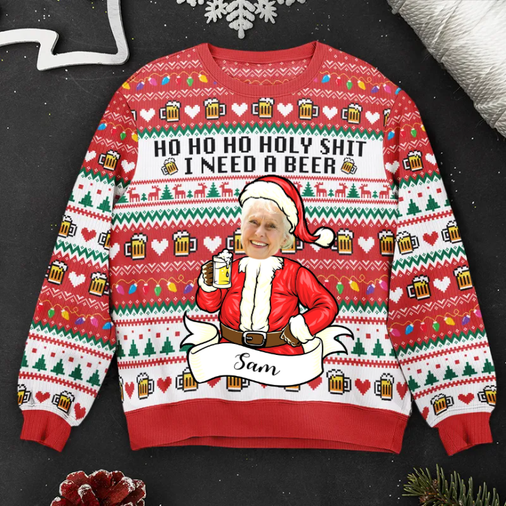 Custom Photo Hohoho Holy Sh*t I Need A Beer - Christmas Gift For Family, Friends - Personalized Ugly Sweater