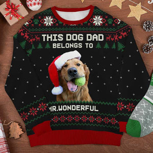 Custom Photo This Dog Dad Belongs To - Personalized Ugly Sweater - Gift For Dog Lover, Dog Mom, Dog Dad - NH96