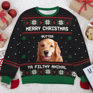 Custom Photo Merry Christmas Ya Filthy Animal - Personalized Ugly Sweater - Christmas Gift For Pet Owners, Pet Lovers NH96