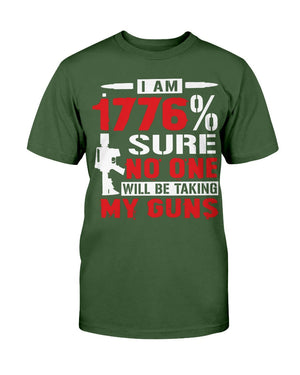 4th Of July Shirt, I'm 1776 Sure No One Will Be Taking My Guns T-Shirt