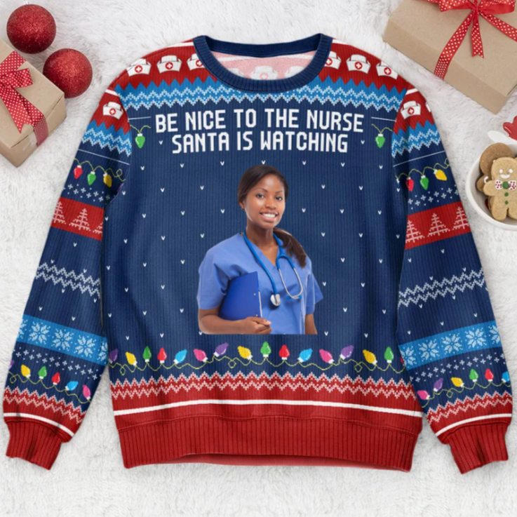 Custom Photo Be Nice To The Nurse Santa Is Watching - Christmas Gift For Nurse - Personalized Ugly Sweatshirt