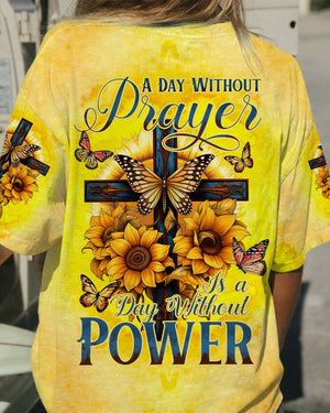 A Day Without Prayer Is A Day Without Power - Women's All Over Print Shirt - AT4080525