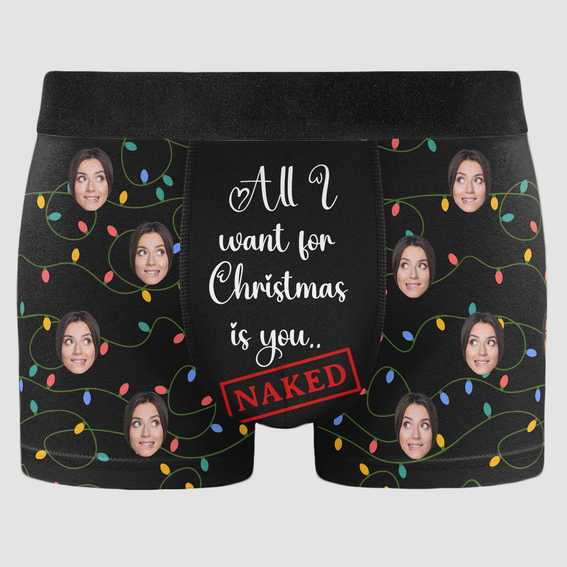 Custom Photo All I Want For Christmas Is You...Naked - Gift For Husband, Boyfriend - Personalized Men's Boxer Briefs NH96