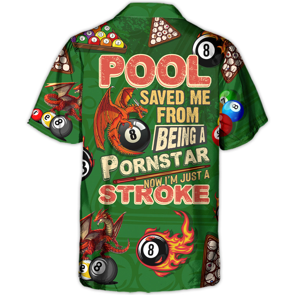 Now I'm Just A Stroke Lover Billiard - Hawaiian Shirt