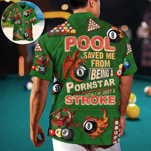 Billiard Dragon Pool Now I'm Just A Stroke Lover Billiard - Hawaiian Shirt