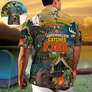 Camping Dandy Until Someone's Marshmallow Catches Fire - Hawaiian Shirt