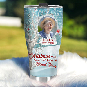 Christmas Will Never Be The Same Without You | Personalized Stainless Steel Tumbler