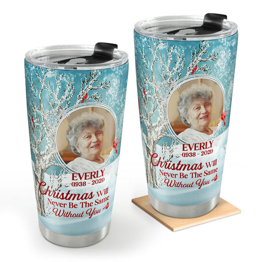 ChristmasWillNeverBeTheSameWithoutYouPersonalizedStainlessSteelTumbler_6