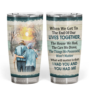 Couple Gifts, Birthday Gifts, Anniversary Gift, Grandparents Day Gifts - When We Get To The End Of Our Lives Together, Old Couple Gift, Custom Tumbler, Travel Cup, Insulated 20oz Tumbler