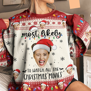 Custom Photo Most Likely To Christmas - Personalized Ugly Sweatshirt - Gift Christmas For Family Memmber