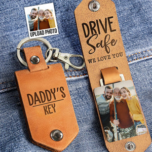 Custom Photo Daddy's Keys Drive Safe I Love You - Gift For Dad, Grandfather - Personalized Leather Photo Keychain