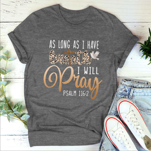 As Long As I Have Breath, I Will Pray - Simple Unisex T-shirt pt06