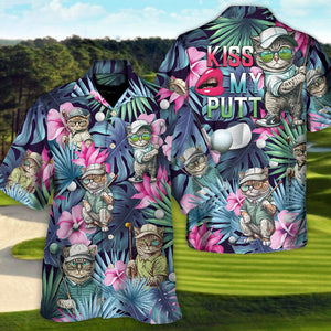 Golf Funny Cat Playing Golf Kiss My Putt Tropical Golf Lover - Hawaiian Shirt