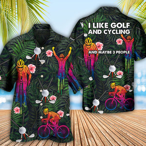 Golf I Like Golf And Cycling - Hawaiian Shirt