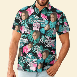 Custom Photo My Wife Is Watching You - Gift For Husband, Boyfriend - Personalized Hawaiian Shirt