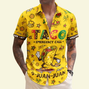 Taco Emergency Call 9-Juan-Juan Mexican - Personalized Hawaiian Shirt