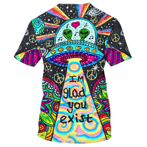 Hippie Alien In Ufo, Im Glad You Exist  - T-Shirt For Men, Women