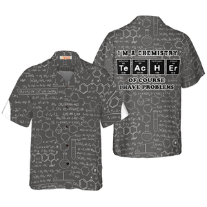 I Am A Chemistry Teacher Hawaiian Shirt Best - Gift For Teachers