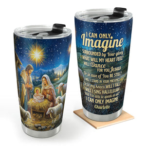 I Can Only Imagine | Personalized Stainless Steel Tumbler