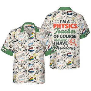 I Am A Physics Teacher Custom Hawaiian Shirt