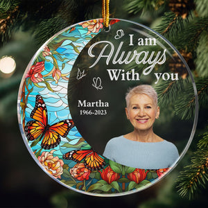 I'm Always With You For Loss Of Loved Ones - Personalized Acrylic Photo Ornament PT CU4092629