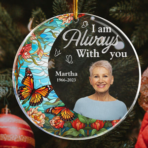 I'm Always With You For Loss Of Loved Ones - Personalized Acrylic Photo Ornament PT CU4092629