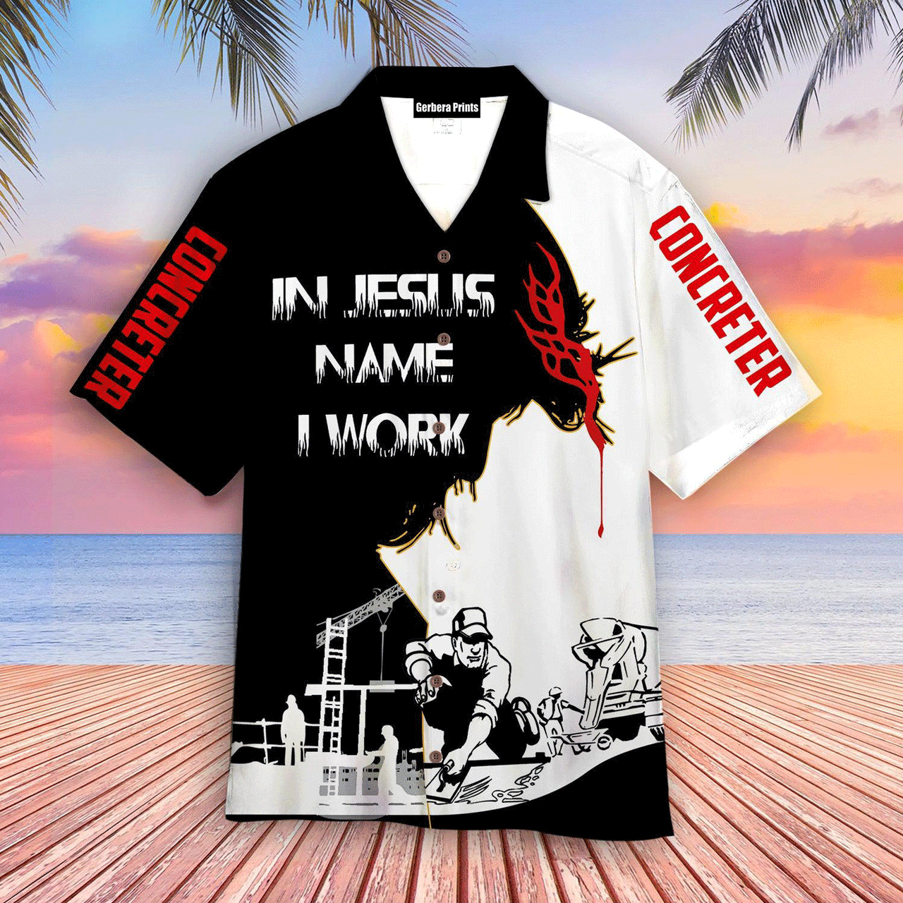 In Jesus Name I Work Concreter Aloha Hawaiian Shirts For Men And For Women