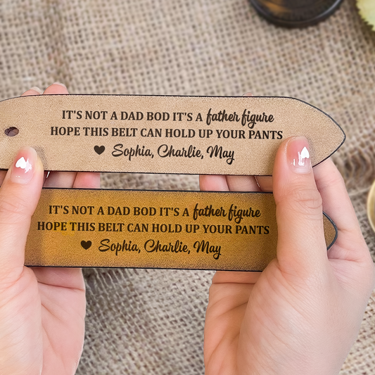 It_s Not A Dad Bod It_s A Father Figure Personalized Engraved Leather Belt_5