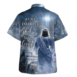 Jesus At My Darkest God Is My Light Hawaiian Shirt