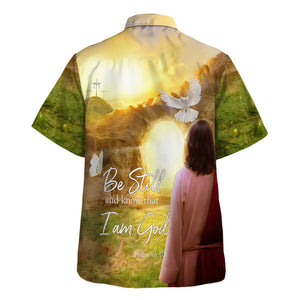 Jesus Be Still And Know That I Am God Hawaiian Shirt