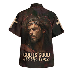 Jesus God Is Good All The Time Hawaiian Shirt